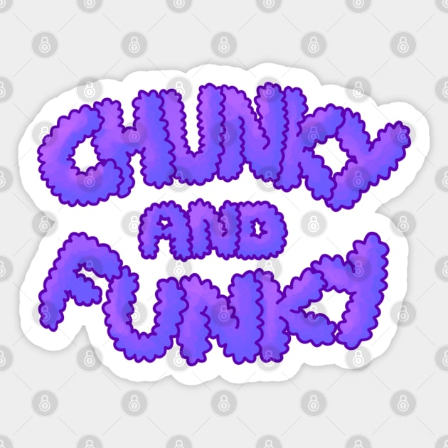 Chunky And Funky - Purple Sticker by SpectacledPeach